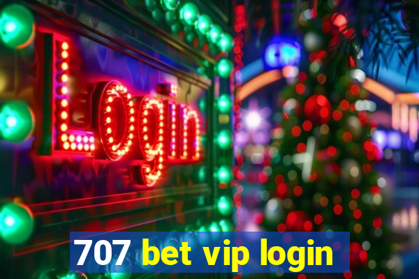 707 bet vip login